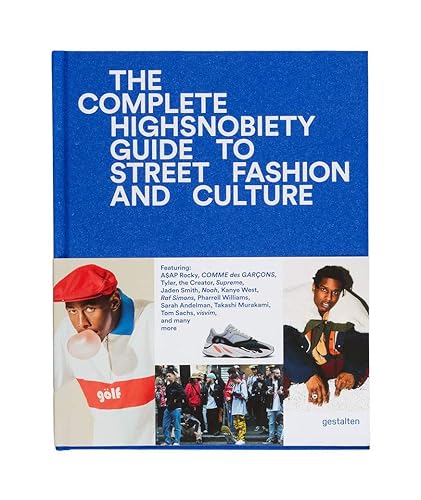 The Incomplete: Highsnobiety Guide to Street Fashion and Culture - Hardcover