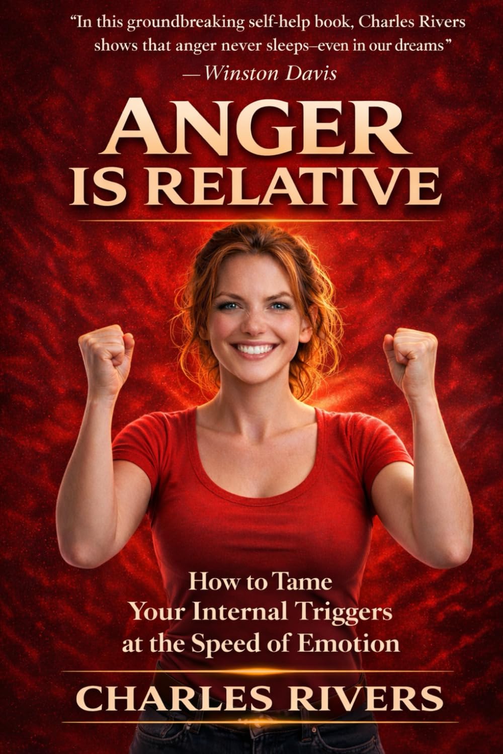 Anger Is Relative: How to Tame Your Internal Triggers at the Speed of Emotions