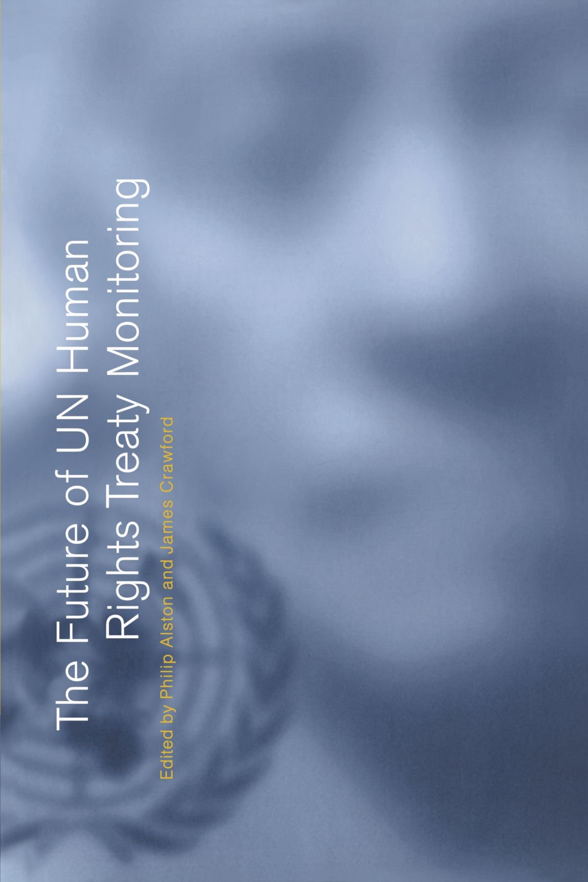 The Future of UN Human Rights Treaty Monitoring.by Alston, Crawford PB<|