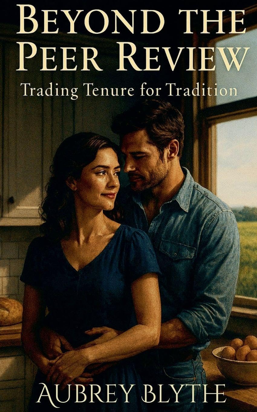 Beyond the Peer Review: Trading Tenure for Tradition: 2 (My Trad Wife Heart: Sweet Tales of Traditional Romance)