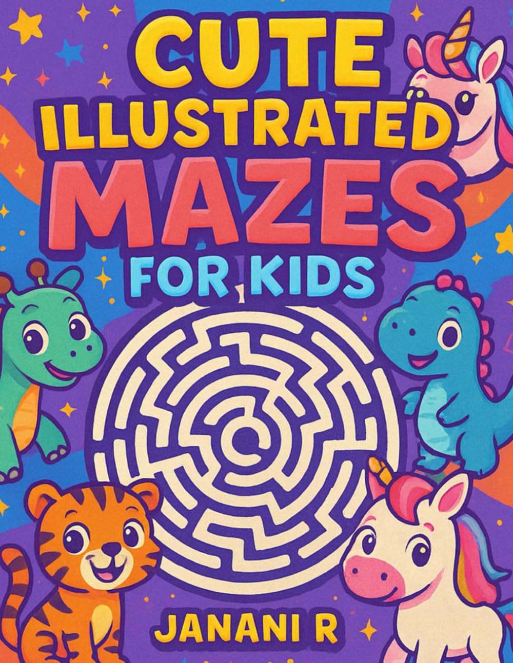 Cute Illustrated Mazes for Kids: 30 Fun & Easy Mazes with Animals, Vehicles, Fantasy Themes & Everyday Objects | Ages 3–8