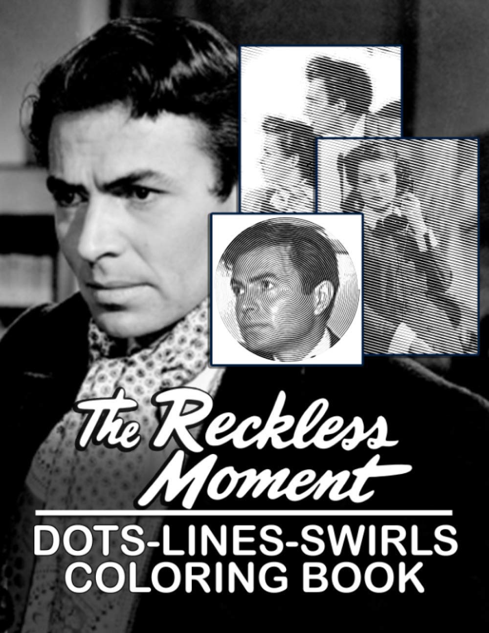 The Reckless Moment Dots Lines Swirls Coloring Book: Fantastic The Reckless Moment Dots-Lines-Swirls Activity Books For Adults, Tweens