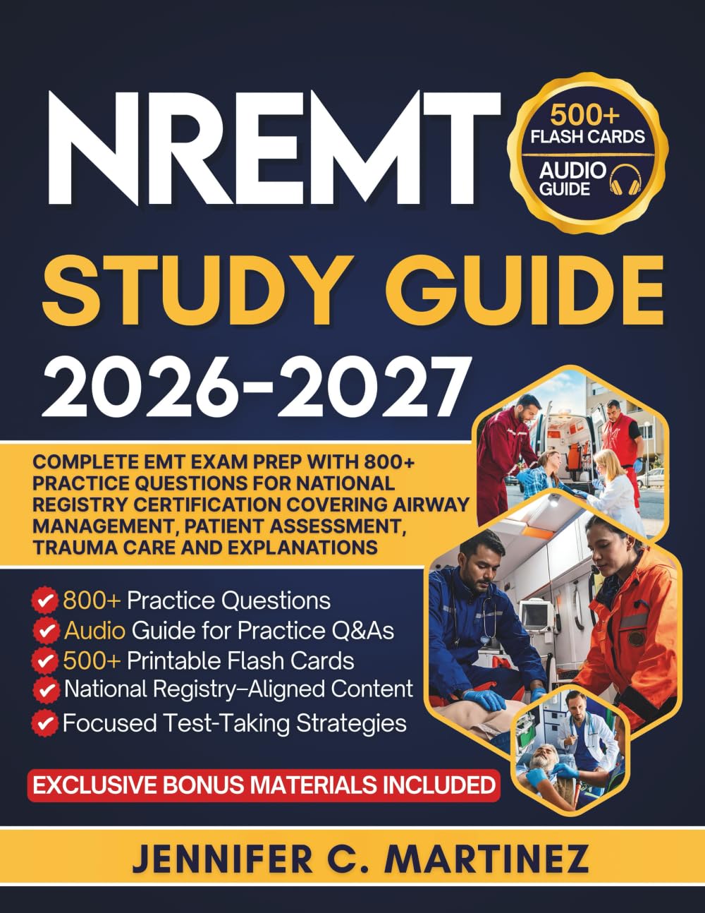 NREMT STUDY GUIDE 2026-2027: Complete EMT Exam Prep with 800+ Practice Questions for National Registry Certification Covering Airway Management, Patient Assessment, Trauma Care and Explanations