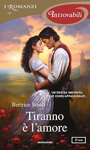 Tiranno è l'amore (I Romanzi Introvabili) (O'Malley Saga Vol. 1)