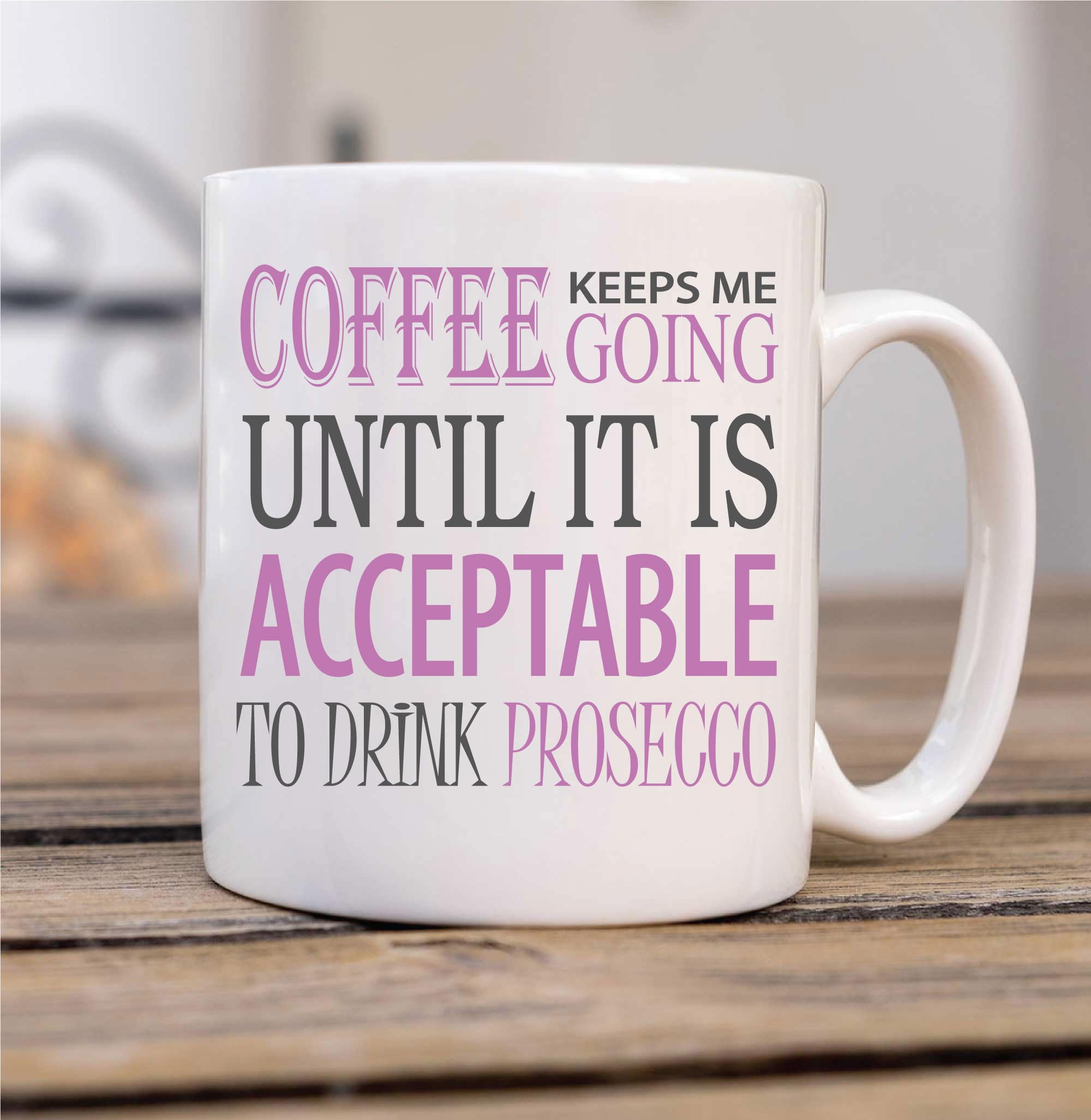 60 Second Makeover Men's White Limited Coffee Keeps Me Going Until It Is Acceptable To Drink Prosecco Mug Funny Novelty Cup Gift For Friend