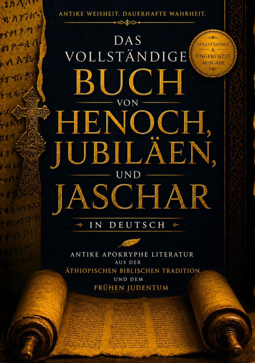 Das Vollständige Buch Henoch, Jubiläen Und Jaschar In Deutsch: Antike Apokryphe Literatur Aus Der Äthiopischen Biblischen Tradition Und Dem Frühen Judentum