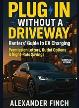 PLUG-IN WITHOUT A DRIVEWAY: Renters' Guide to EV Charging: Permission Letters, Outlet Options & Night-Rate Savings