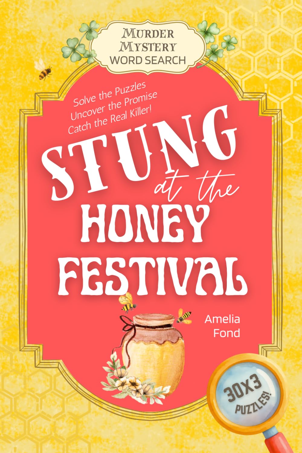 Murder Mystery Word Search: Stung at the Honey Festival: Solve the Puzzles, Uncover the Promise, and Catch the Real Killer