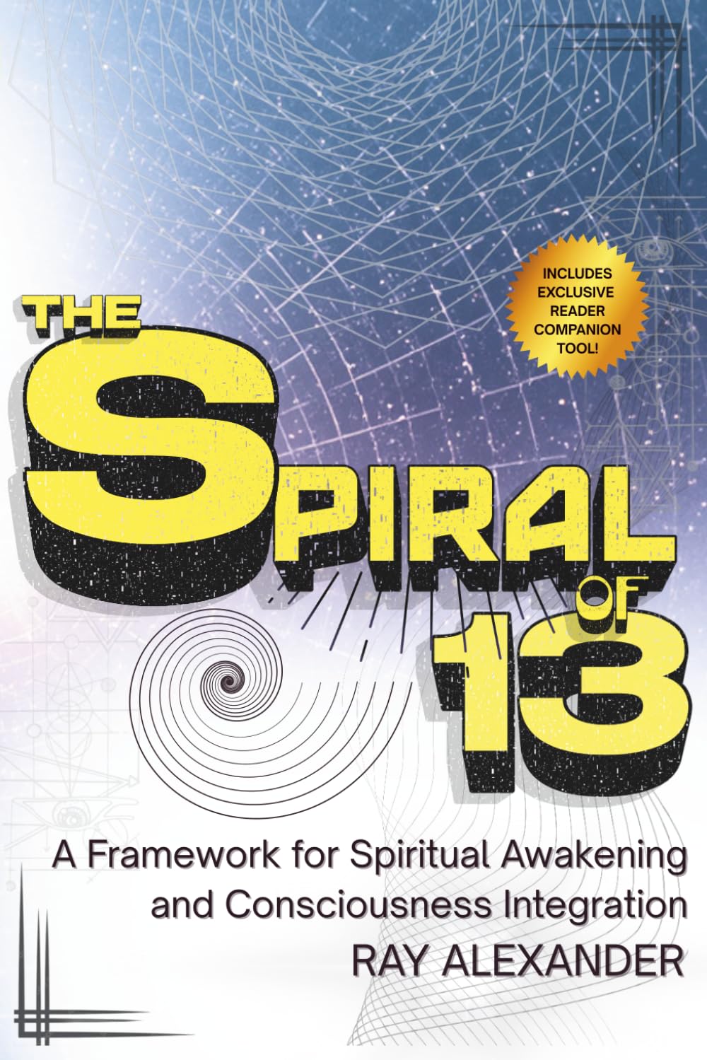 The Spiral of 13: A Framework for Spiritual Awakening and Consciousness Integration