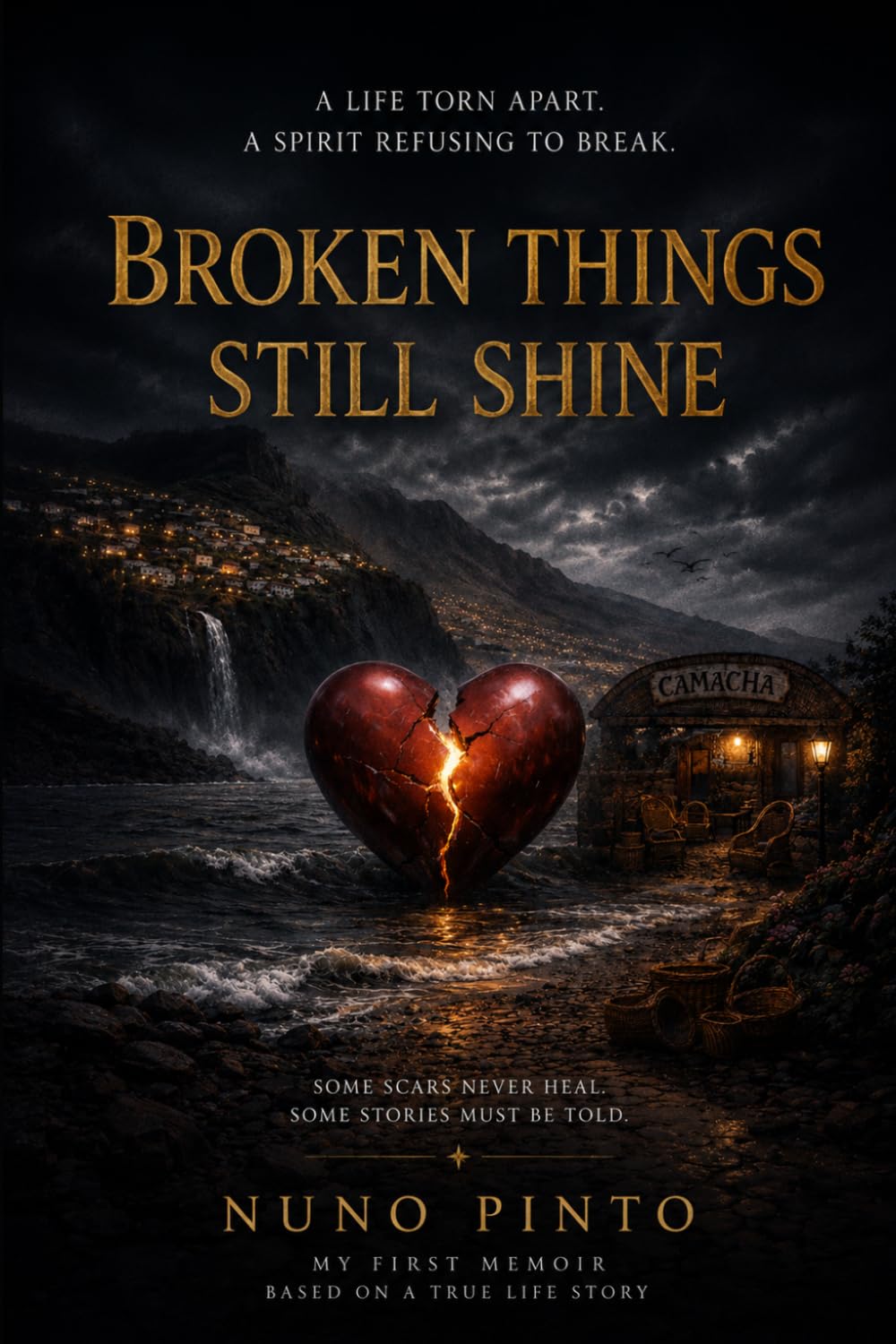BROKEN THINGS STILL SHINE. A Life Torn Apart. A Spirit Refusing to Break.