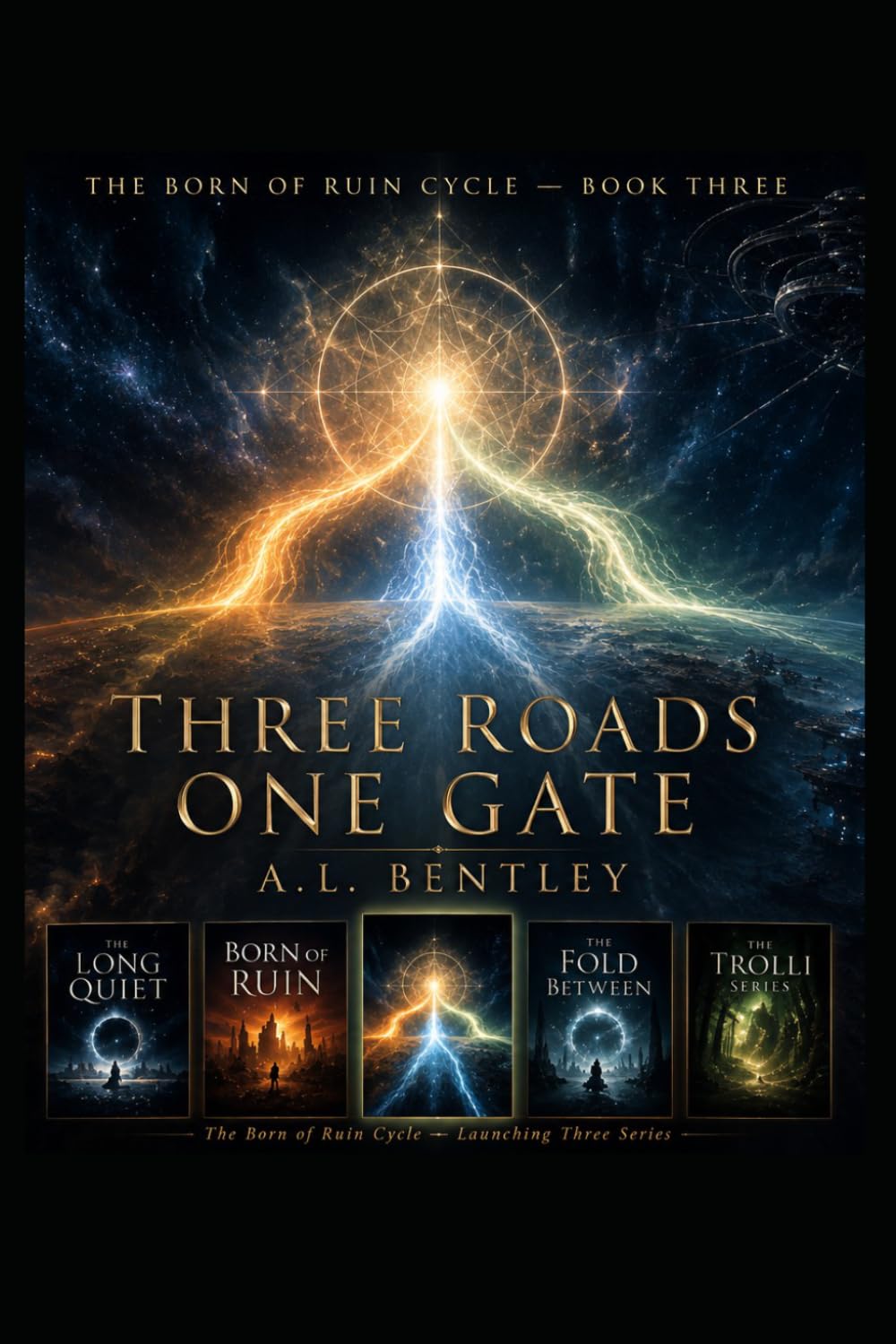 THREE ROADS ONE GATE: Book Three of the Universe Before Cycle (The Universe Before Series)