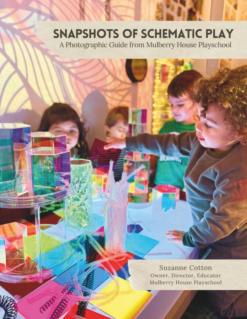 Snapshots of Schematic Play: A Photographic Guide from Mulberry House Playschool      Paperback – November 25, 2025