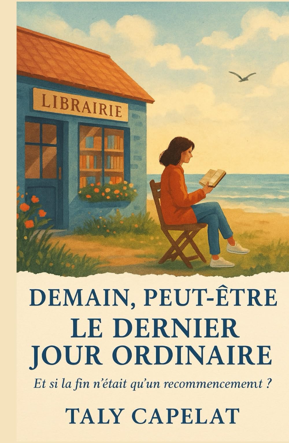 Demain, peut-être Tome 6 : Le dernier jour ordinaire: Cinq femmes. Une librairie. Une phrase qui change tout : “Et si vous pouviez recommencer ?”