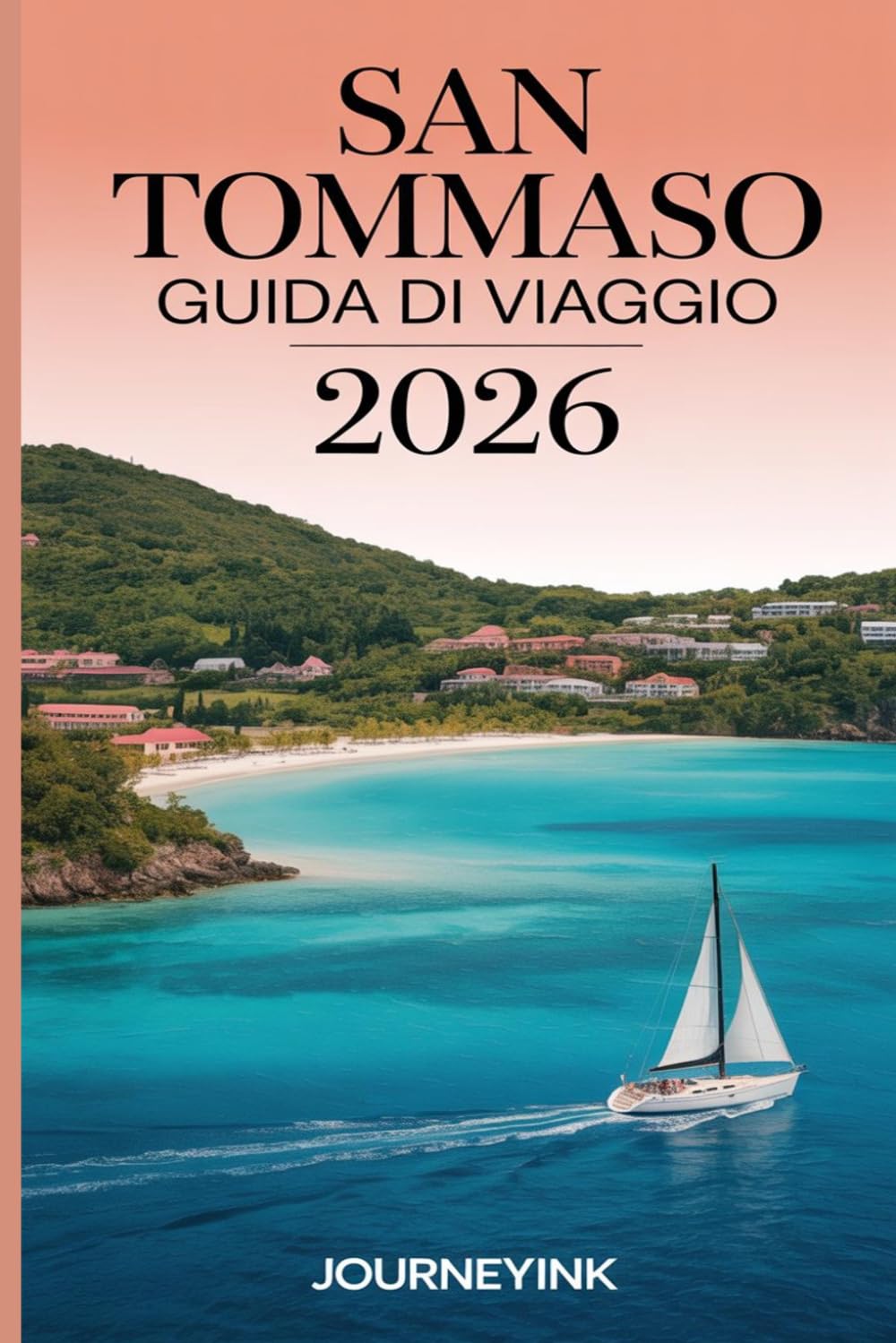 San Tommaso Guida Di Viaggio 2026: Spiagge, attrazioni, ristoranti,tour delle isole e consigli pratici di viaggio per le Isole Vergini Americane.