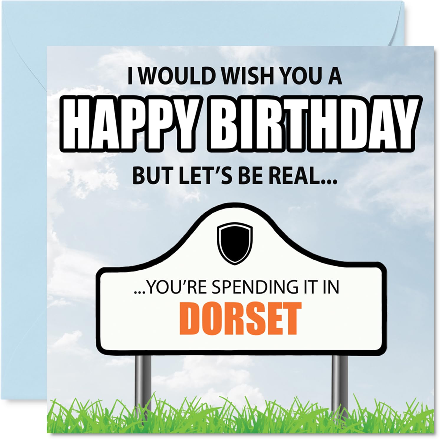 Funny Dorset Birthday Card for Men Women - Spending the day in Dorset - Happy Birthday Card for Cousin Nan Husband Sister, 145mm Bday Greeting Cards