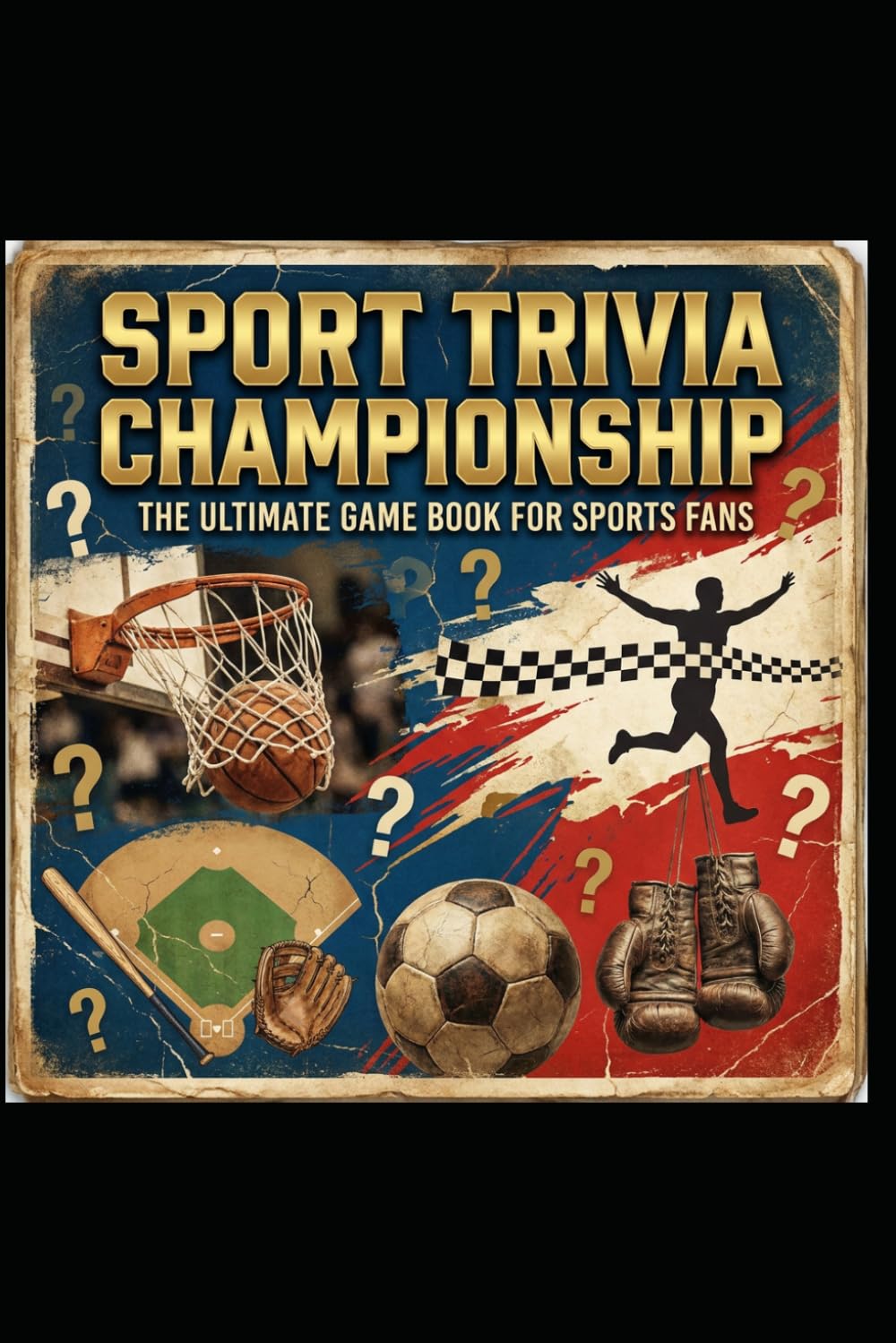 Sports Trivia Championship: The ultimate sports trivia game book
