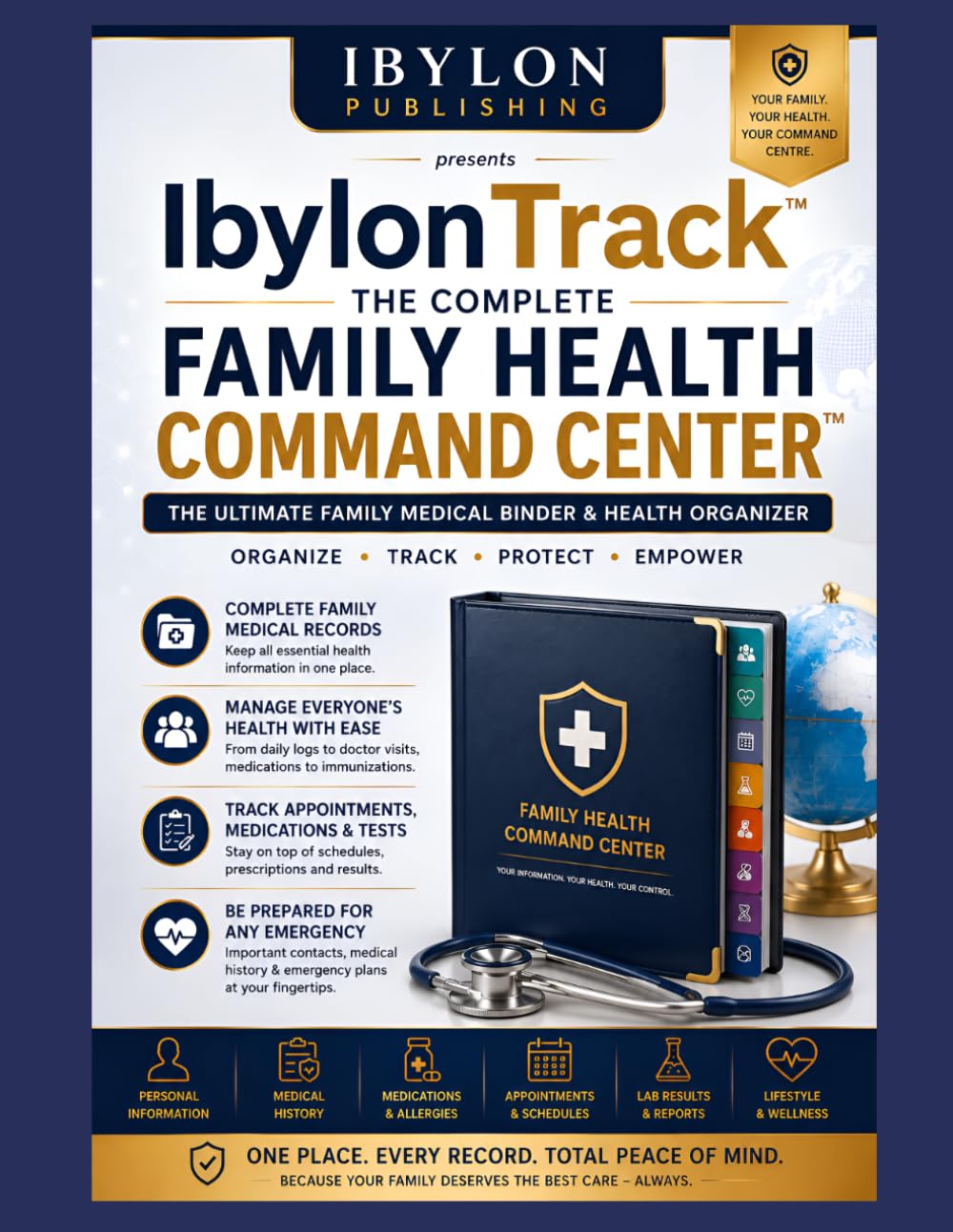 IbylonTrack™: The Complete Family Health Command Center: The Ultimate Family Medical Binder, Health Record Organizer, Wellness Planner & Emergency Medical Information Log Book