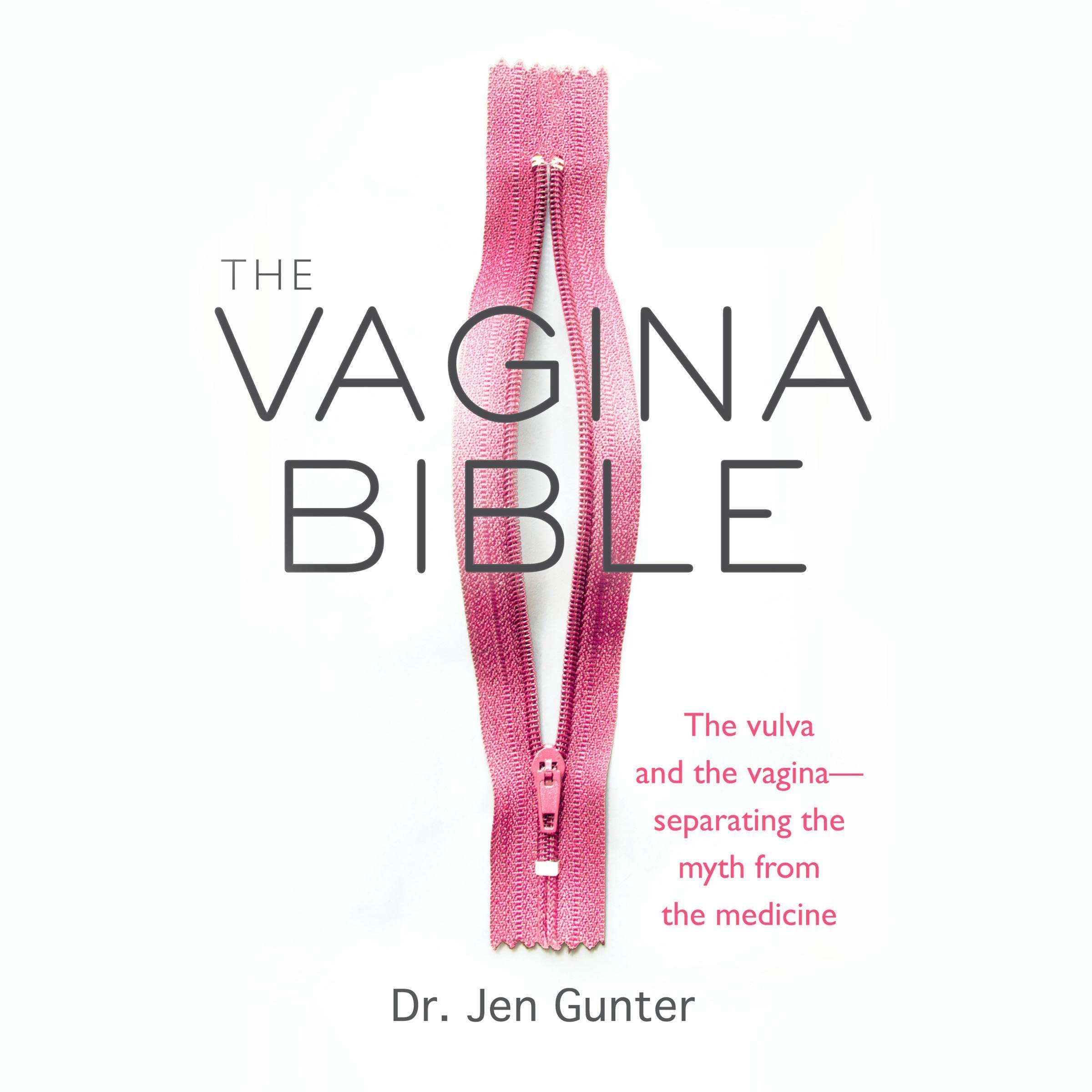 The Vagina Bible: The vulva and the vagina--separating the myth from the medicine