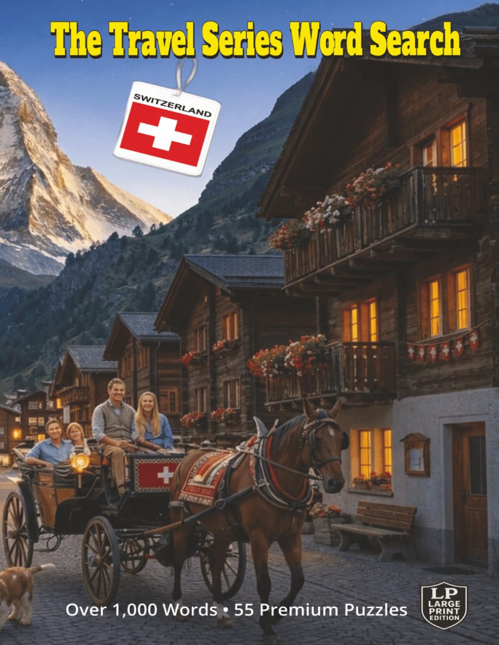 The Travel Series Word Search: Switzerland: Discover Switzerland’s Peaks and Alpine Heritage From the Scenic Matterhorn to Its Historic Villages in Over 1,000 Words and 55 Word Search Puzzles