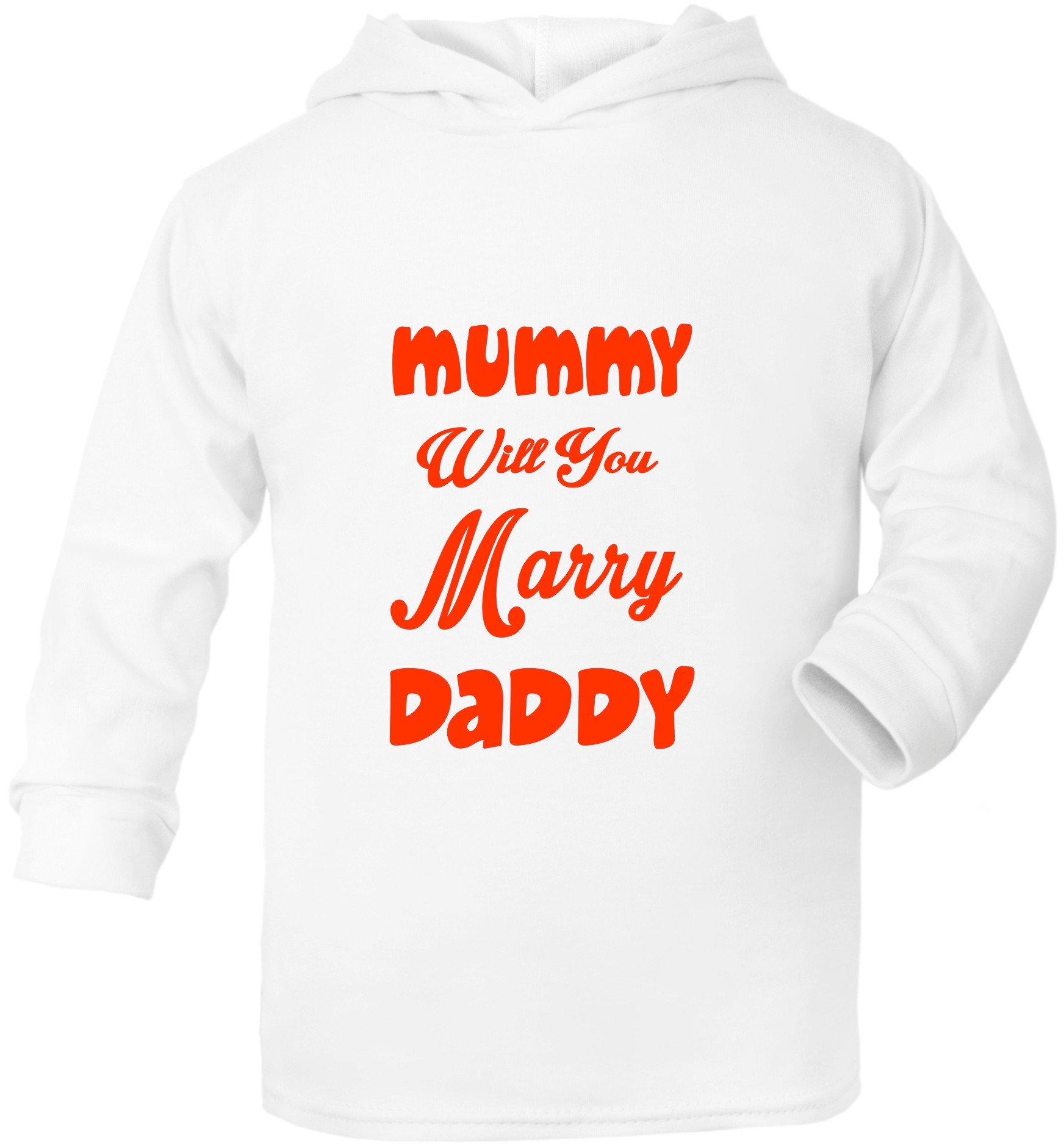 Print4U Mummy Will You Marry Daddy Baby Hoodie Present Gift Age 6-12 Months White