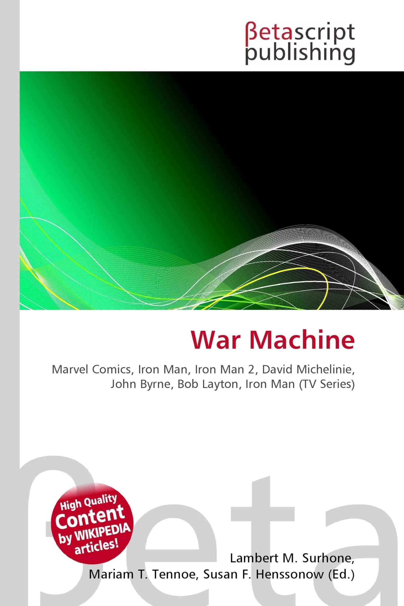 War Machine: Marvel Comics, Iron Man, Iron Man 2, David Michelinie, John Byrne, Bob Layton, Iron Man (TV Series)