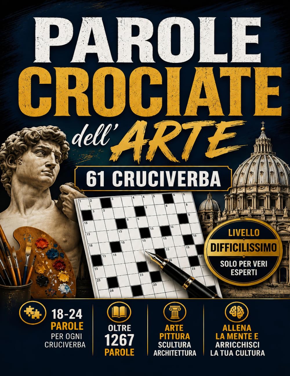 Parole Crociate dell'Arte: 61 Cruciverba a Tema Arte per Veri Appassionati – Oltre 1295 Parole da Risolvere tra Pittura, Scultura, Architettura, ... Soluzioni (Biblioteca Enigmistica Italiana)