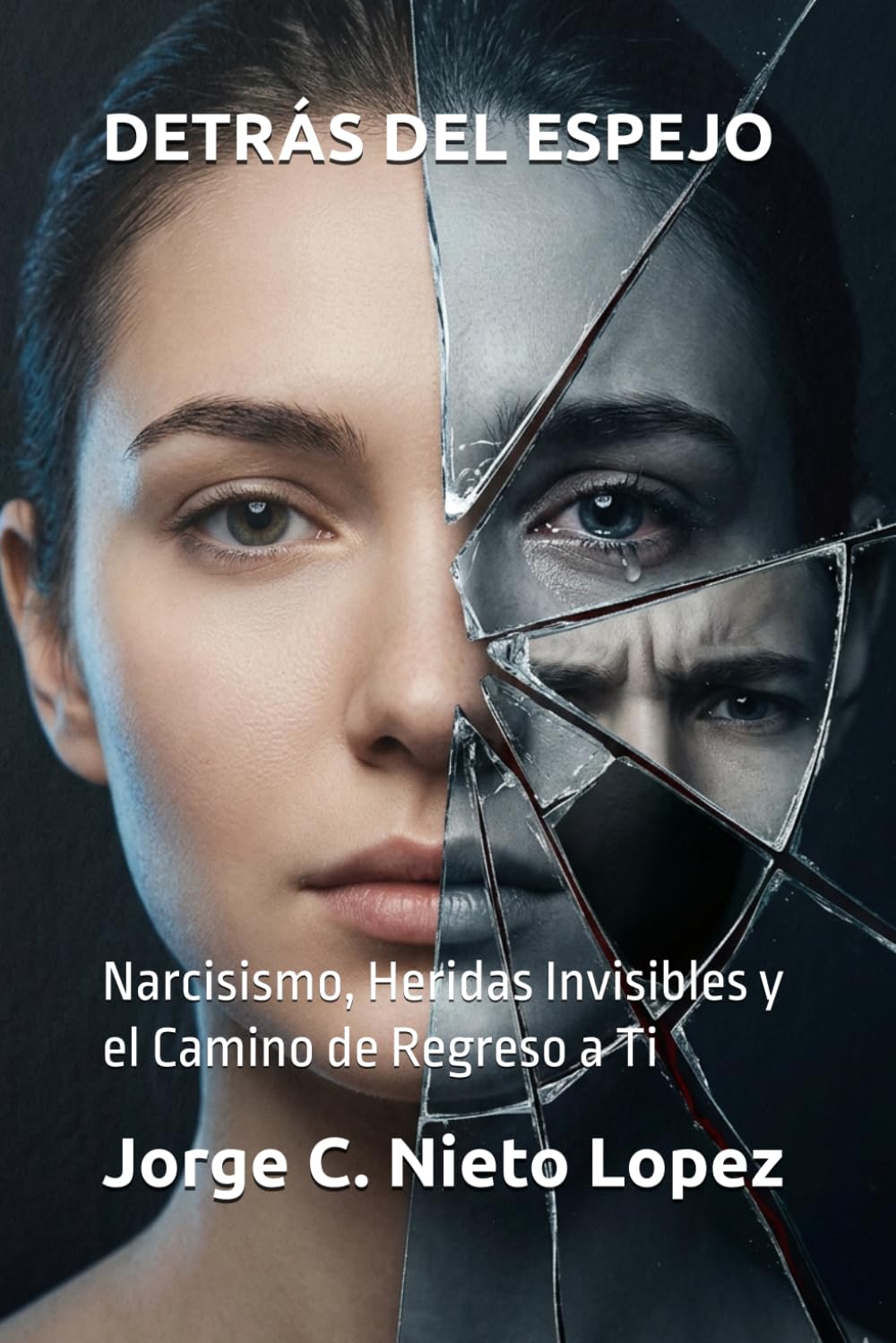 DETRÁS DEL ESPEJO: Narcisismo, Heridas Invisibles y el Camino de Regreso a Ti