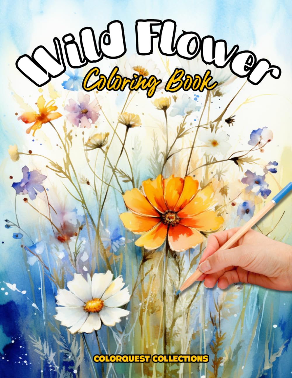 Wild Flower Coloring Book: Bloom and Harmony - A Journey Through Nature's Art (Wildflower Coloring Books)