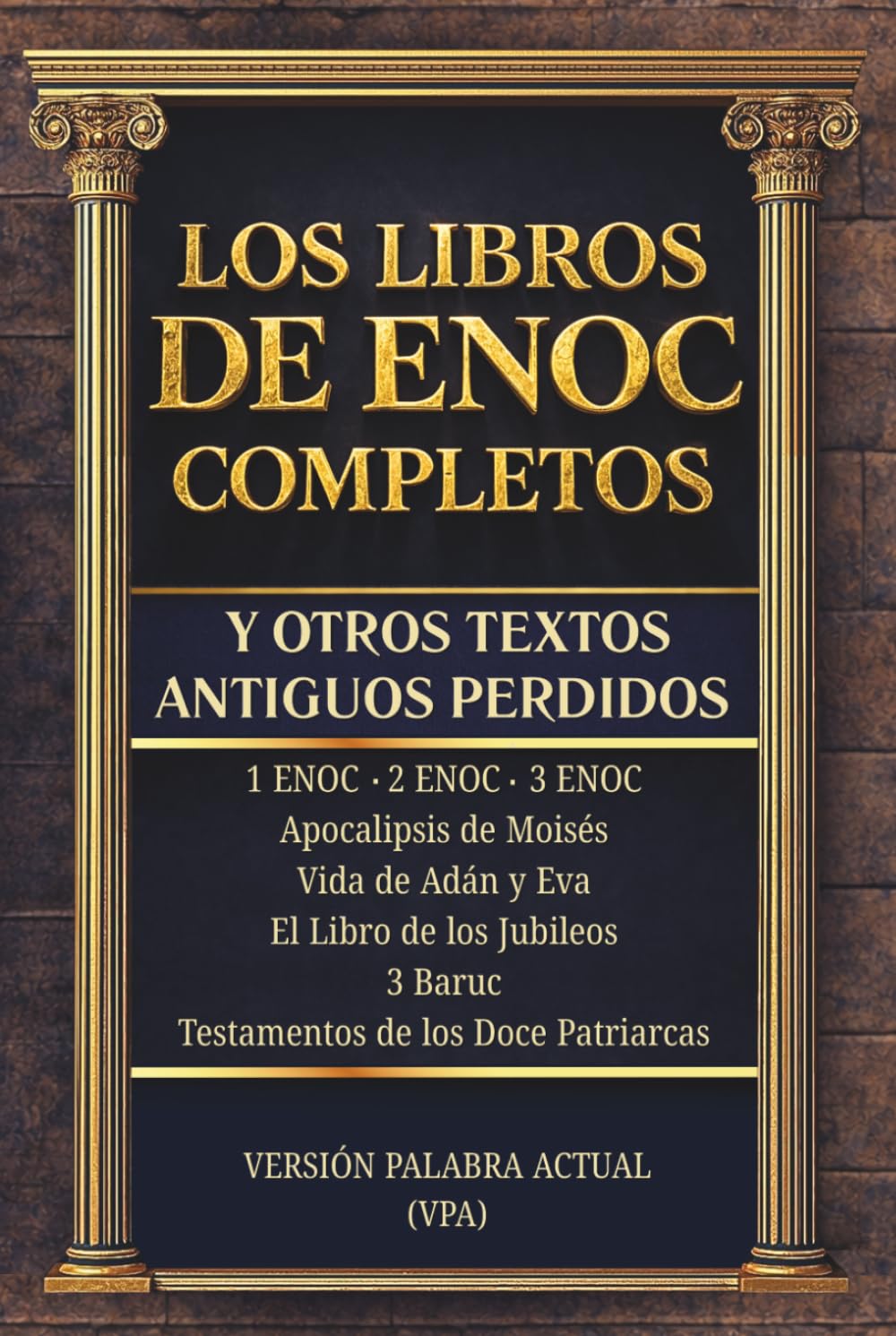 LOS LIBROS DE ENOC COMPLETOS Y OTROS TEXTOS ANTIGUOS PERDIDOS: Edición Completa en Español con Lenguaje Actual y explicaciones de cada Libro. ... Testamentos de los doce patriarcas, 3 Baruc