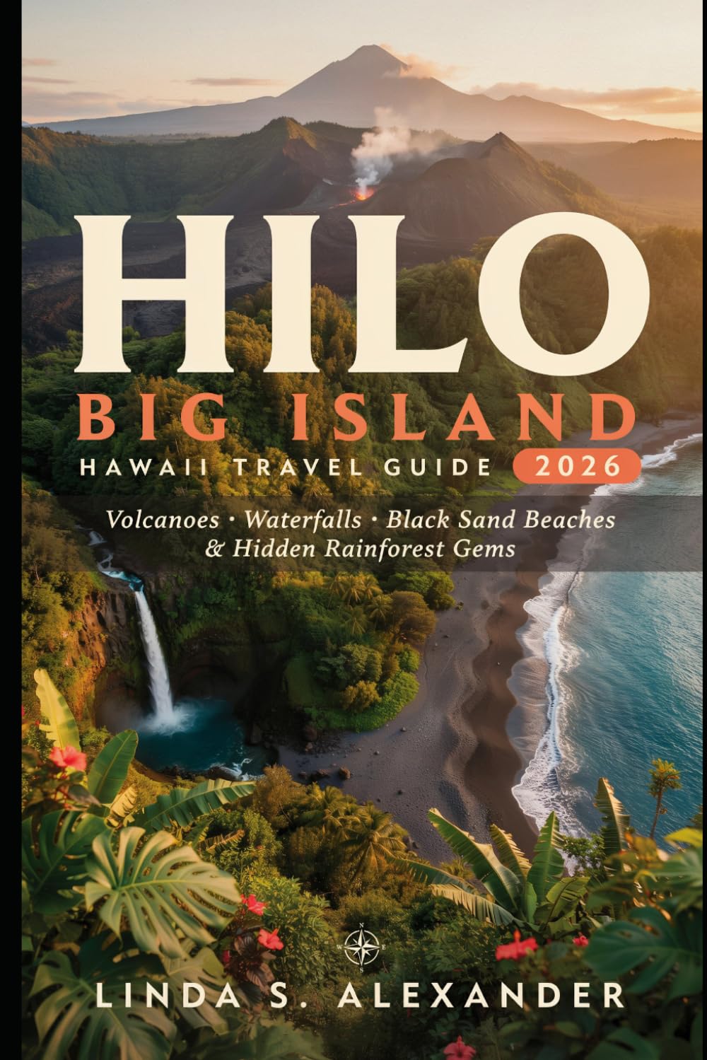 Hilo Big Island Hawaii Travel Guide 2026: Volcanoes, Waterfalls, Black Sand Beaches & Hidden Rainforest Gems