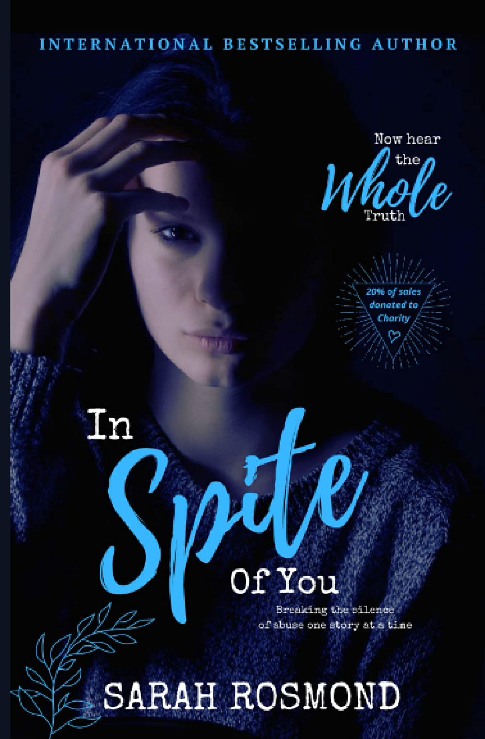 In Spite of You: A true story breaking the silence on abuse (The Sarah Rosmond Story)