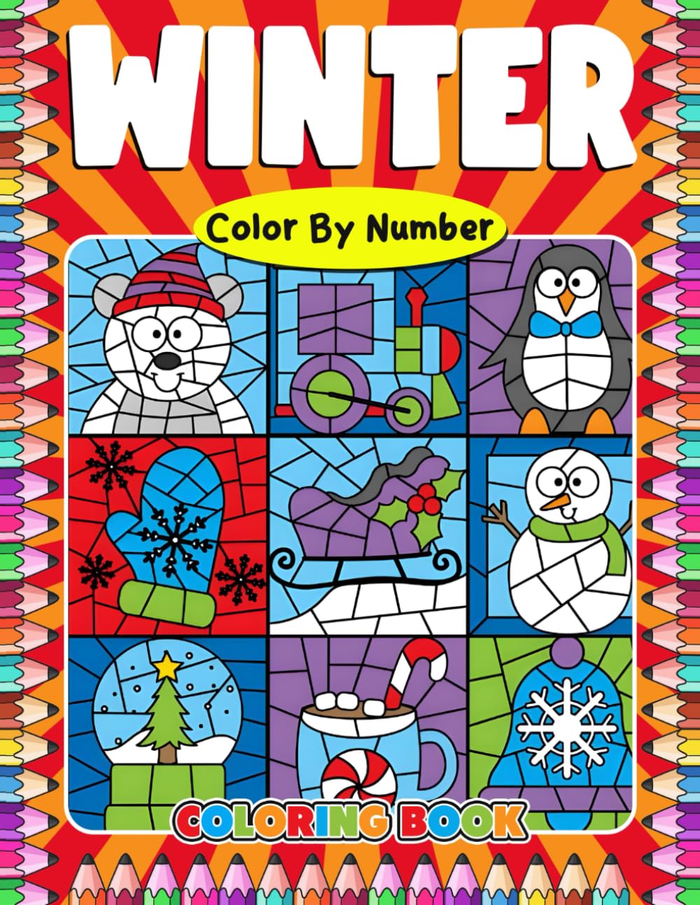 Winter Color By Number Coloring Book: Charming Wintertime Coloring Pages with Large Print for Snowman, Santa Claus, Elves and More!