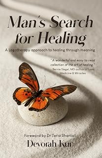 Man’s Search for Healing: A Logotherapy approach to healing through meaning