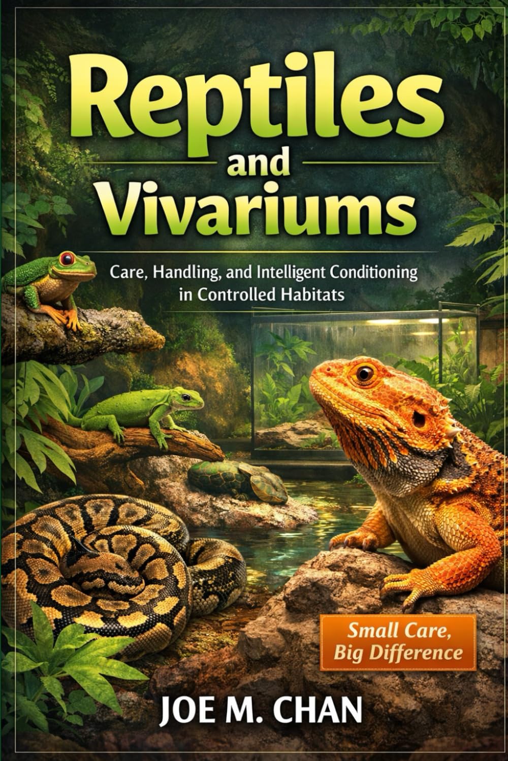 Reptiles and Vivariums: Care, Handling, and Intelligent Conditioning in Controlled HabitatsCare, Handling, and Intelligent Conditioning in Controlled Habitats