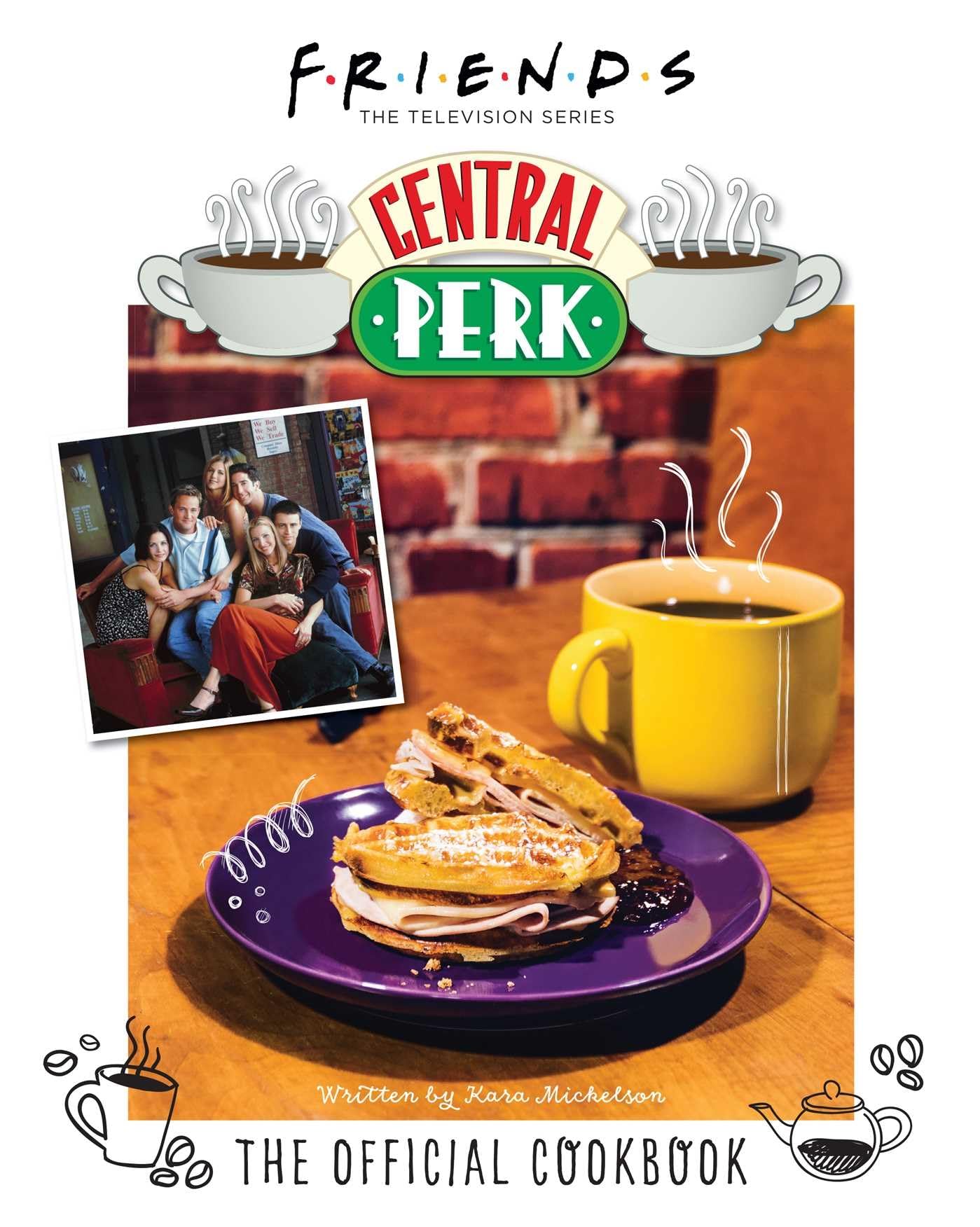 Friends: The Official Central Perk Cookbook (Classic TV Cookbooks, 90s TV): Over 70 Recipes for Cooking and Baking from Ireland's Famous Brewery Hardcover – 5 October 2021