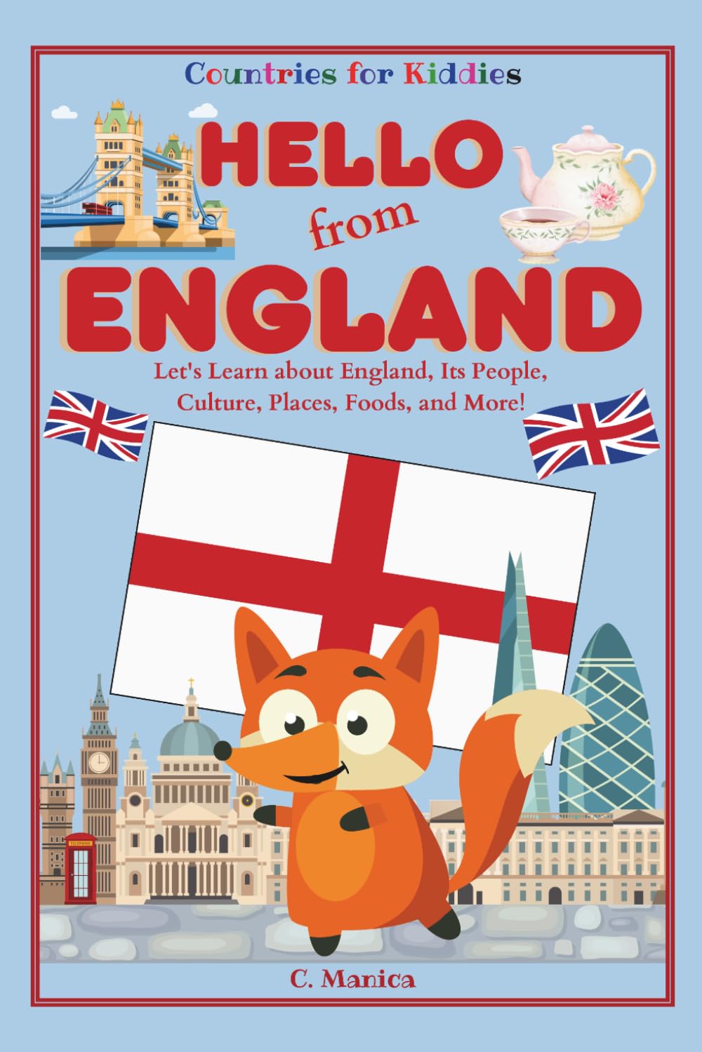 Hello from England: Let's Learn about England, Its People, Culture, Places, Foods, and More! (Countries for Kiddies)