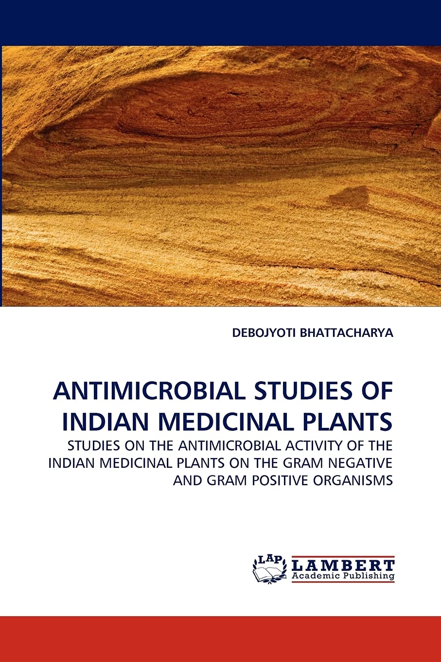 ANTIMICROBIAL STUDIES OF INDIAN MEDICINAL PLANTS: STUDIES ON THE ANTIMICROBIAL ACTIVITY OF THE INDIAN MEDICINAL PLANTS ON THE GRAM NEGATIVE AND GRAM POSITIVE ORGANISMS