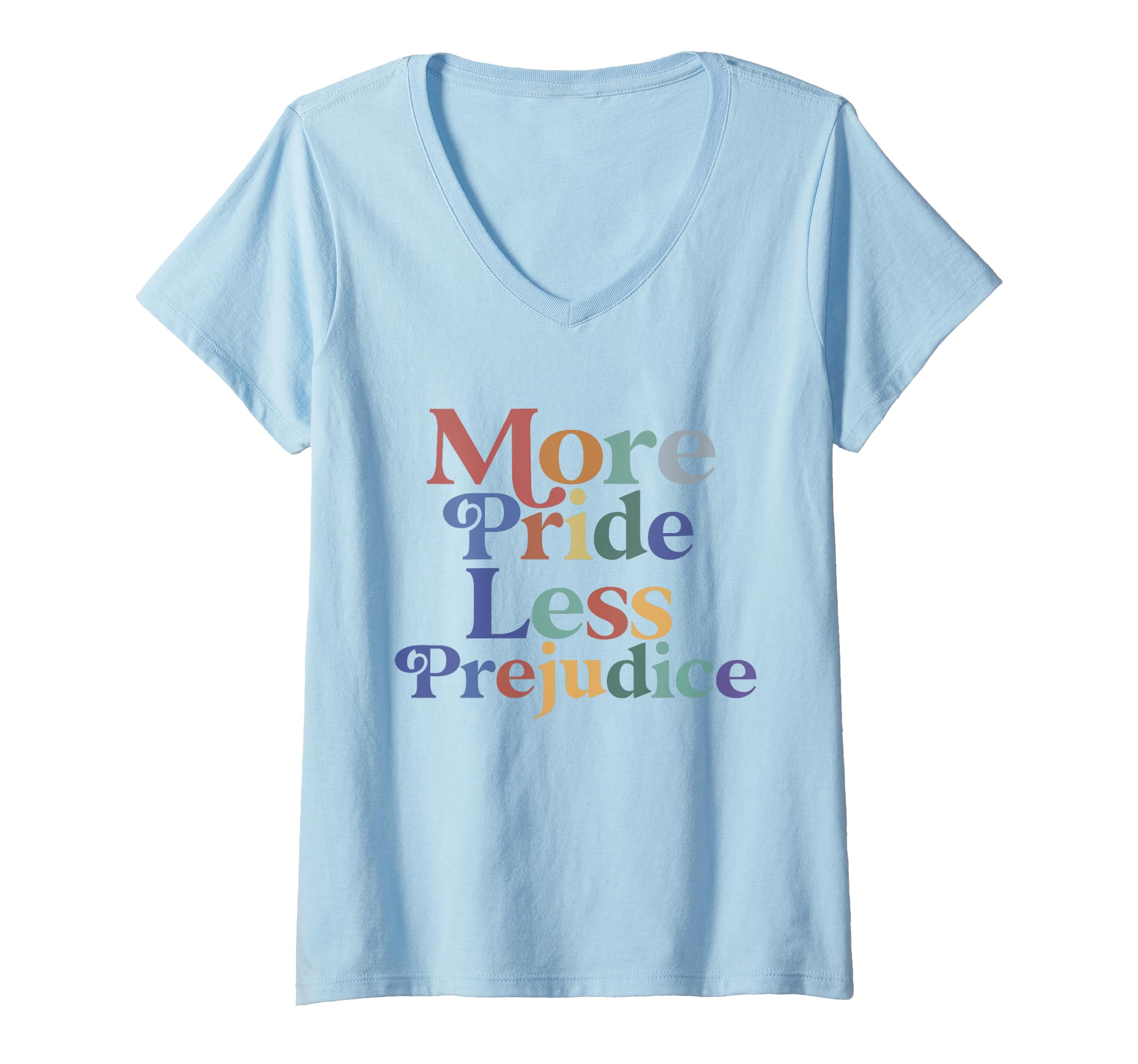 Womens More Pride Less Prejudice LGBT Pride Month V-Neck T-Shirt