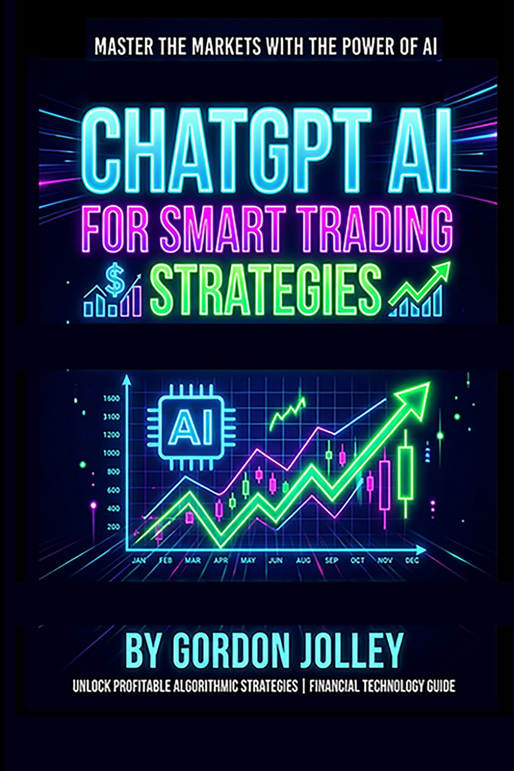 ChatGPT AI for Smart Stock Trading: Harnessing AI to Transform Your Investment Strategy