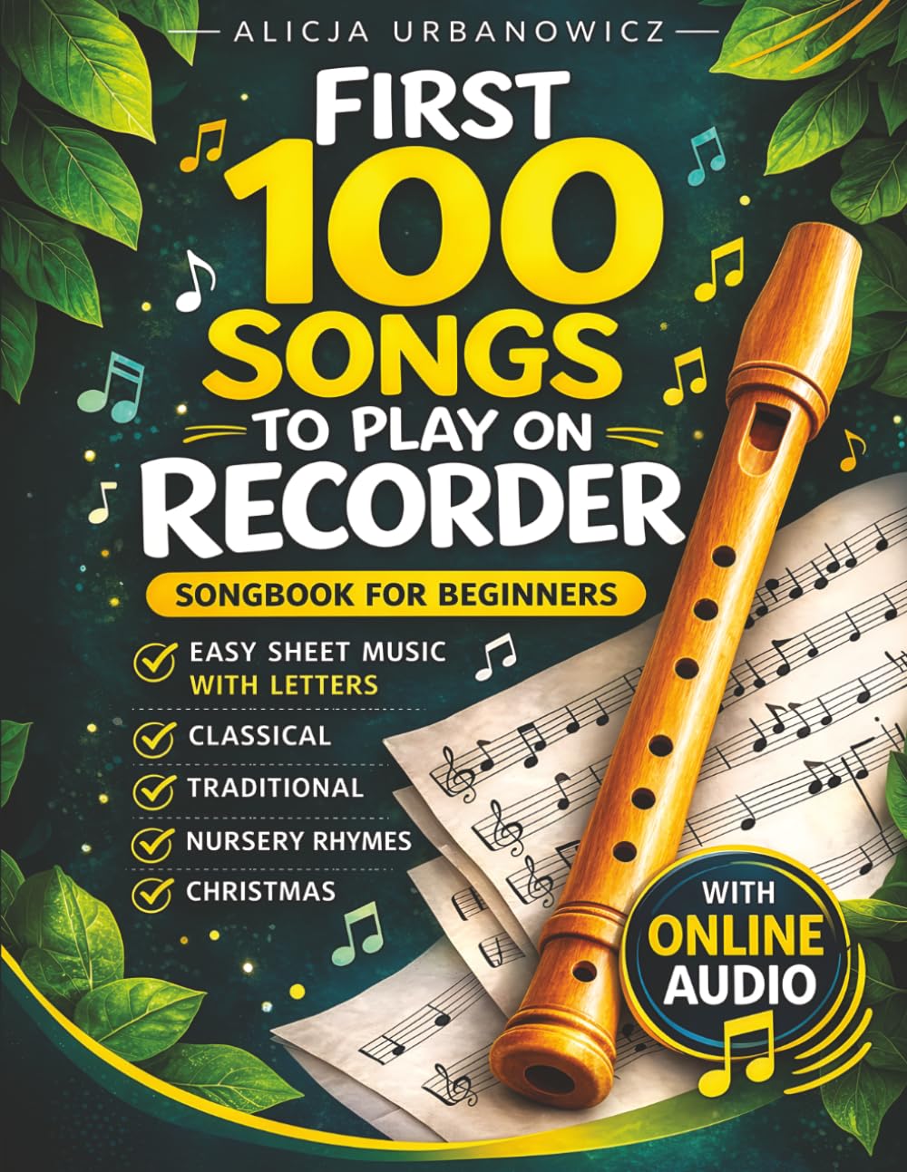 First 100 Songs to Play on Recorder I Songbook for Beginners: Easy Sheet Music with Letters I Big Book for Kids Teens Adults I Teachers and Students ... (Easy Recorder Pieces Series for Beginners)