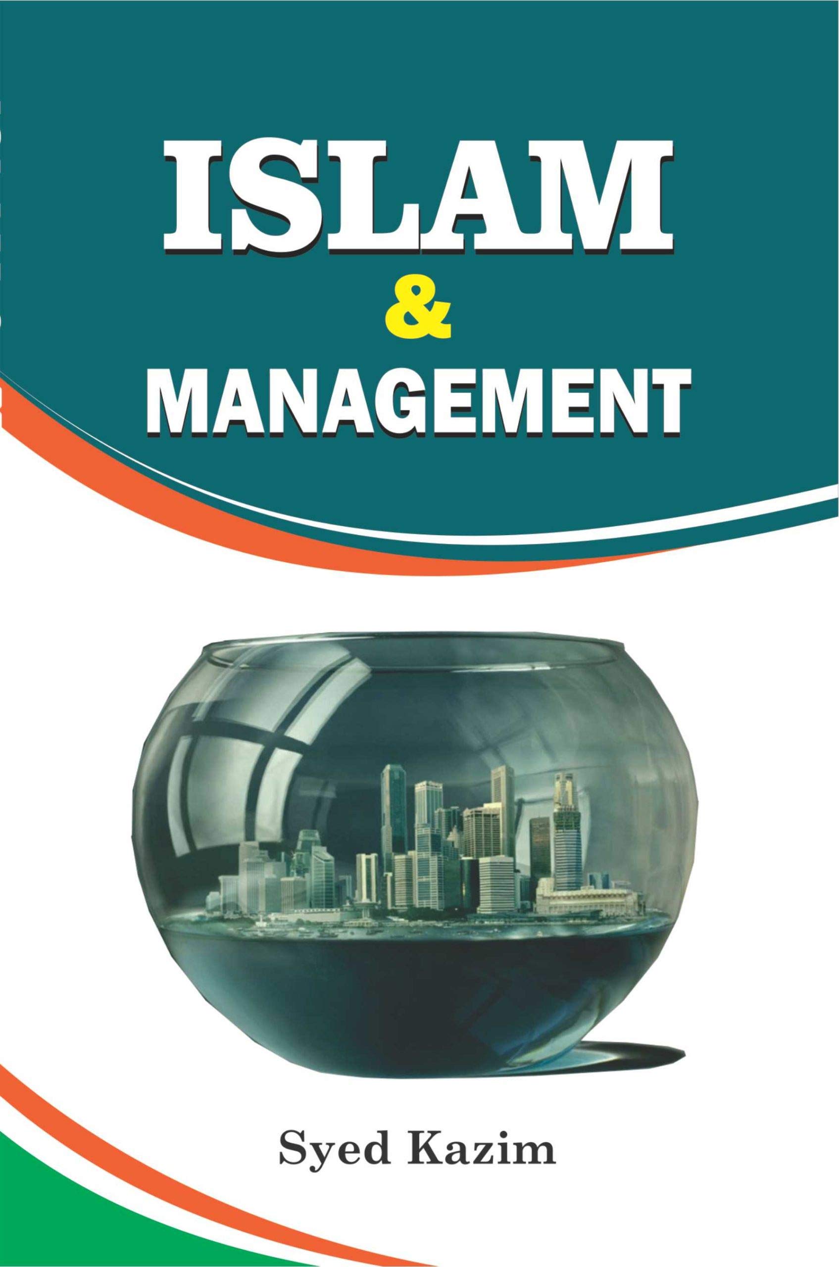 Islam and Management [Paperback] Syed Kazim
