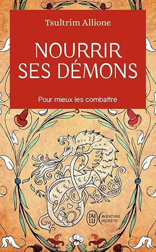Nourrir ses démons: Pour mieux les combattre