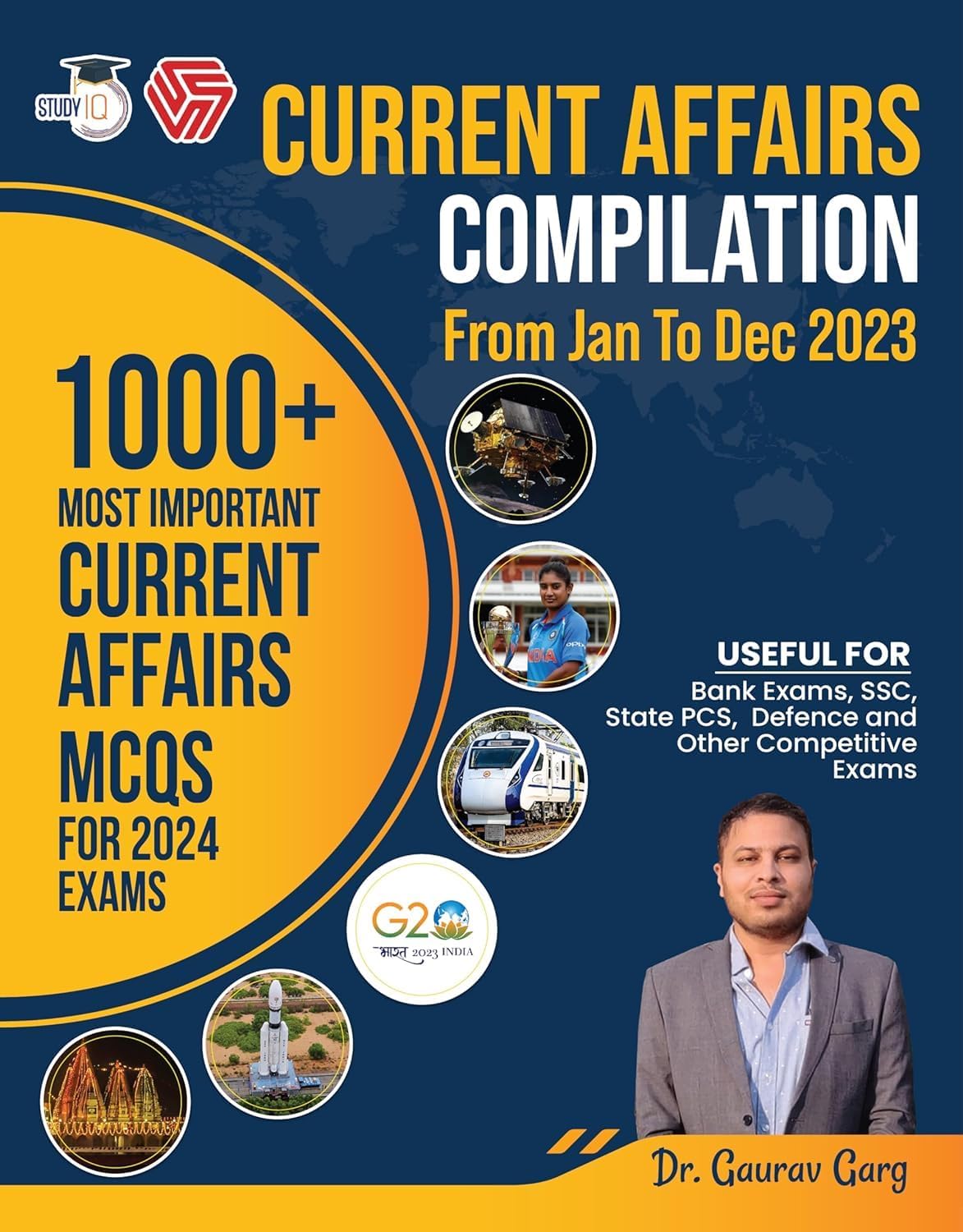 CURRENT AFFAIRS COMPILATION FROM JAN TO DEC 2023 BY DR GAURAV GARG (1000+ MOST IMPORTANT CURRENT AFFAIRS MCQS FOR 2024 EXAMS)