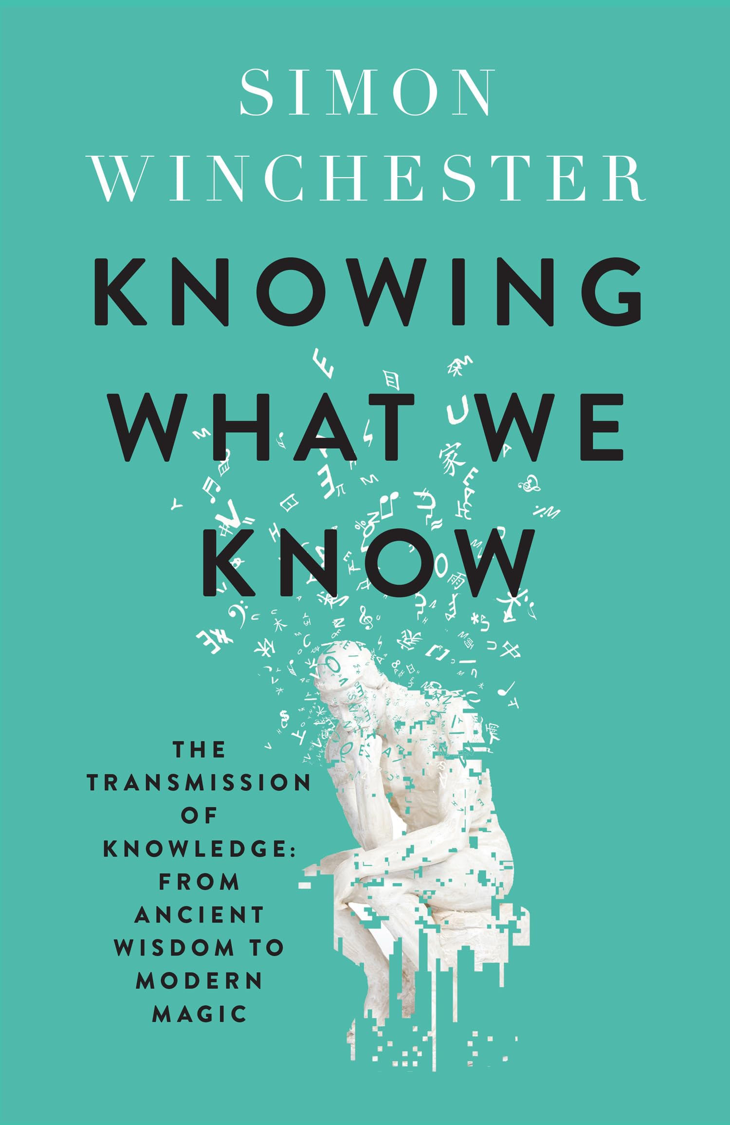 Knowing What We Know: The Transmission of Knowledge: From Ancient Wisdom to Mod