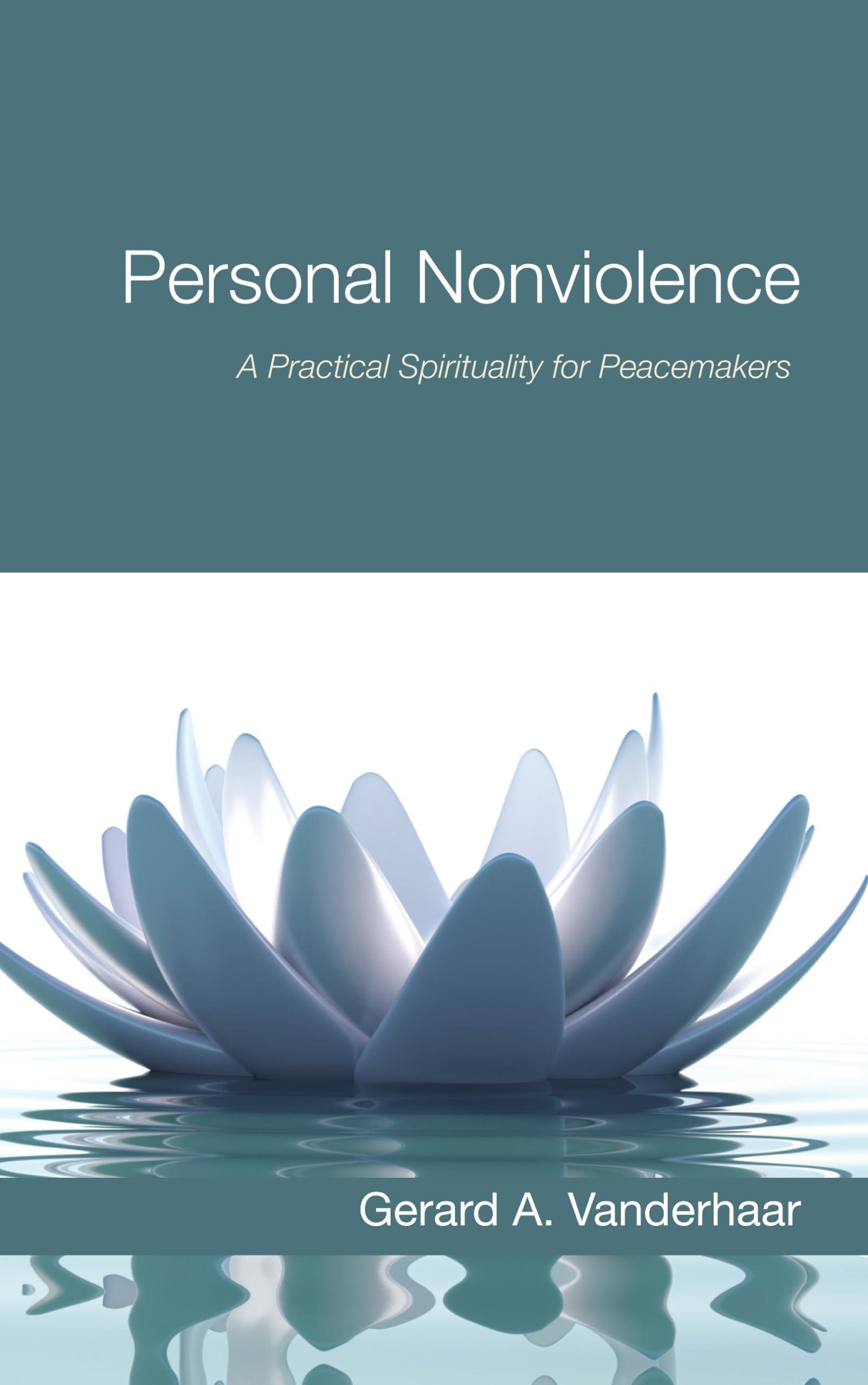 Personal Nonviolence: A Practical Spirituality for Peacemakers