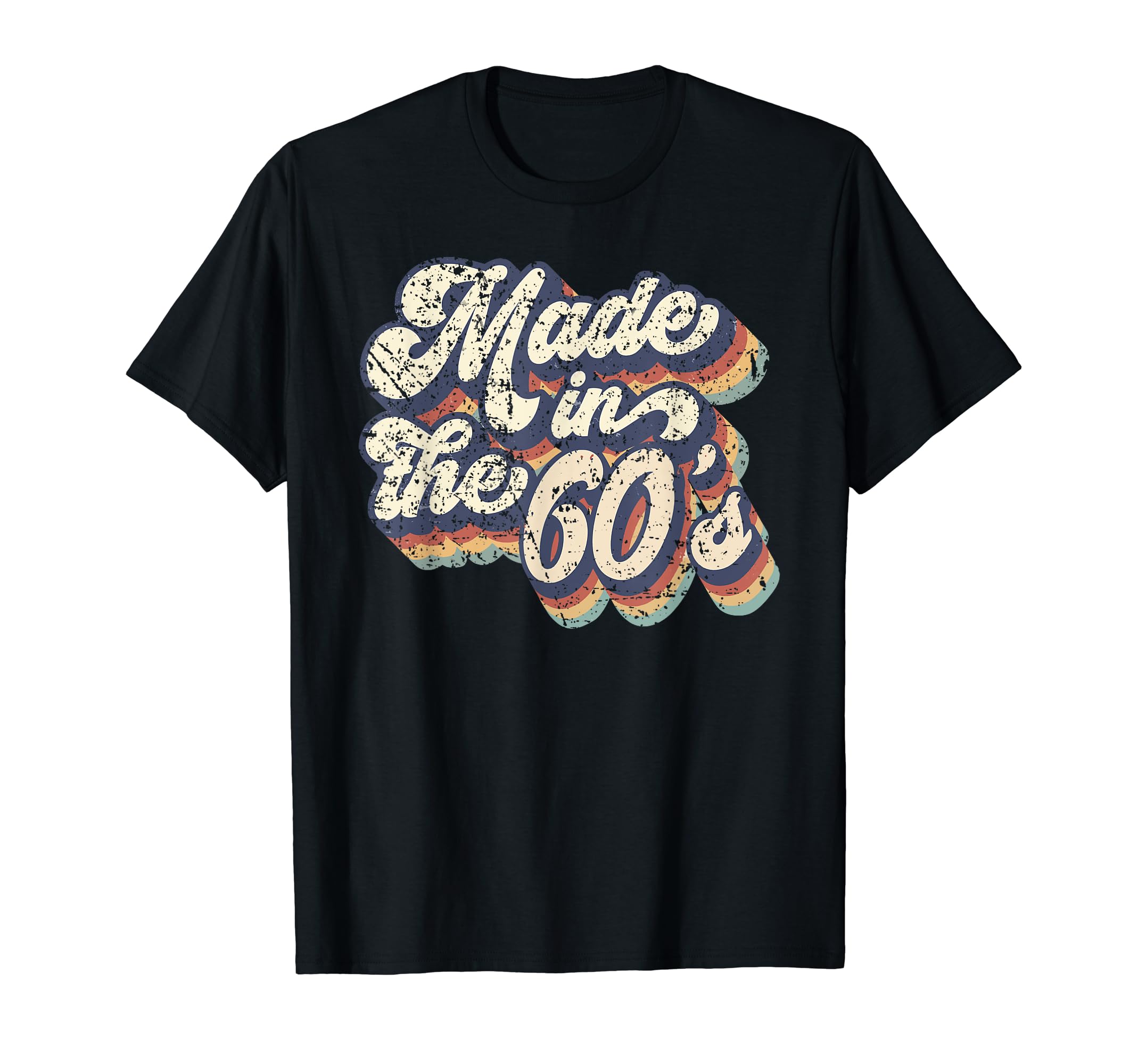 Made In The 60'sRetro Vintage Made In The 60's 1960s Born Birthday Day Gift T-Shirt