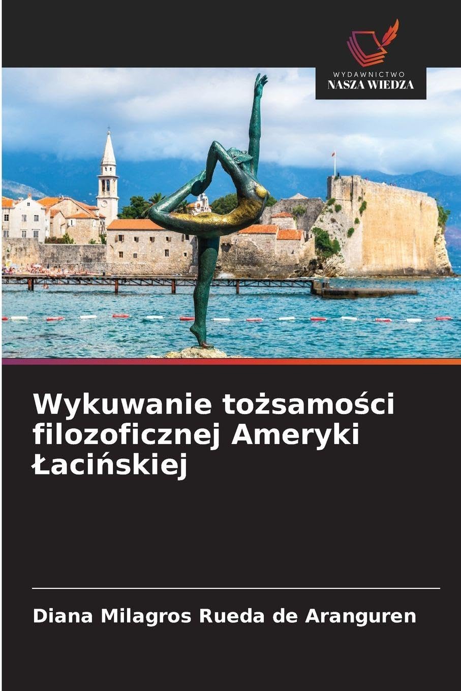 Wykuwanie to¿samo¿ci filozoficznej Ameryki ¿aci¿skiej