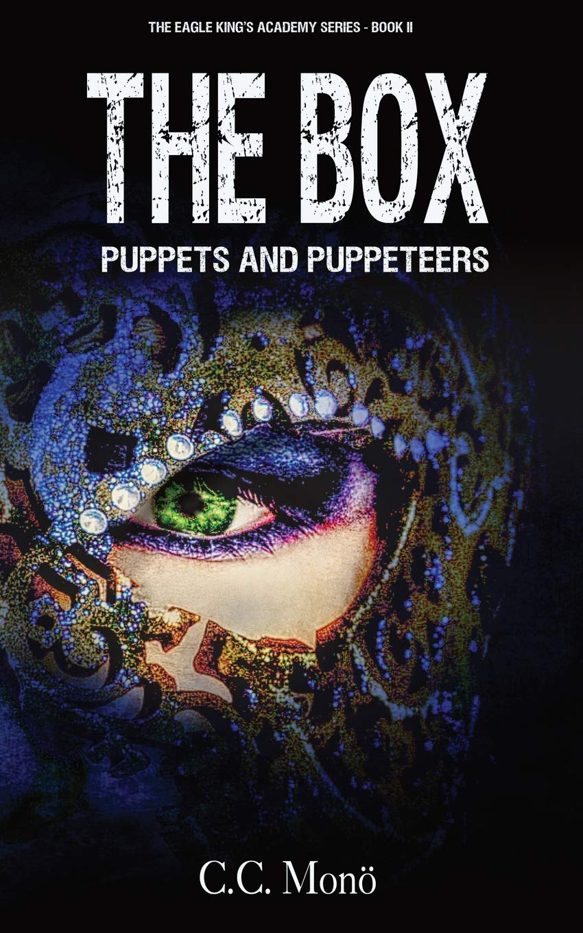 The Box: Puppets and Puppeteers (The Eagle King's Academy Book 2)