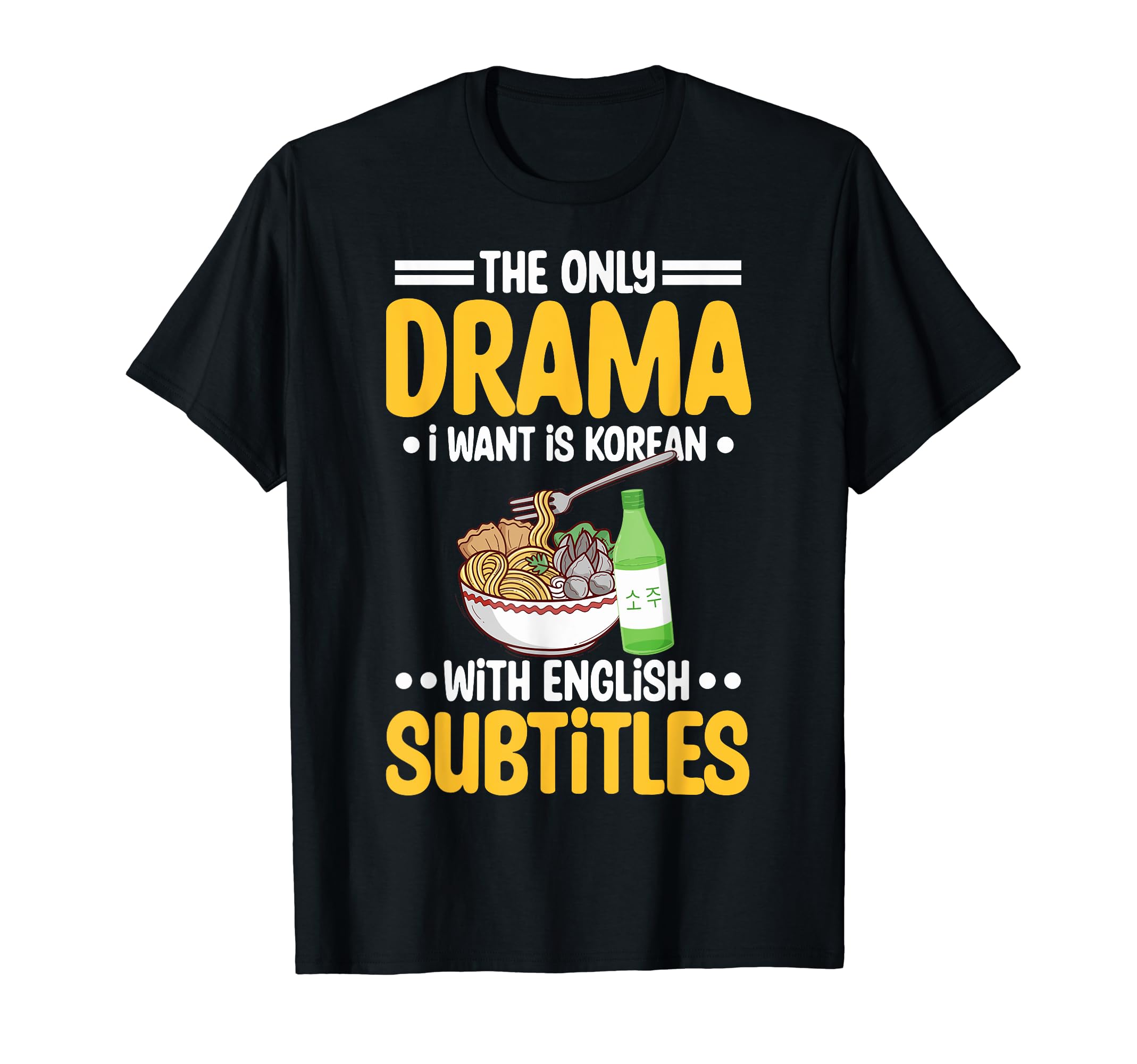 The Only Drama I Want Is K-Drama TeesKorean Drama K-Drama Lovers The Only Drama I Want Is K-Drama T-Shirt