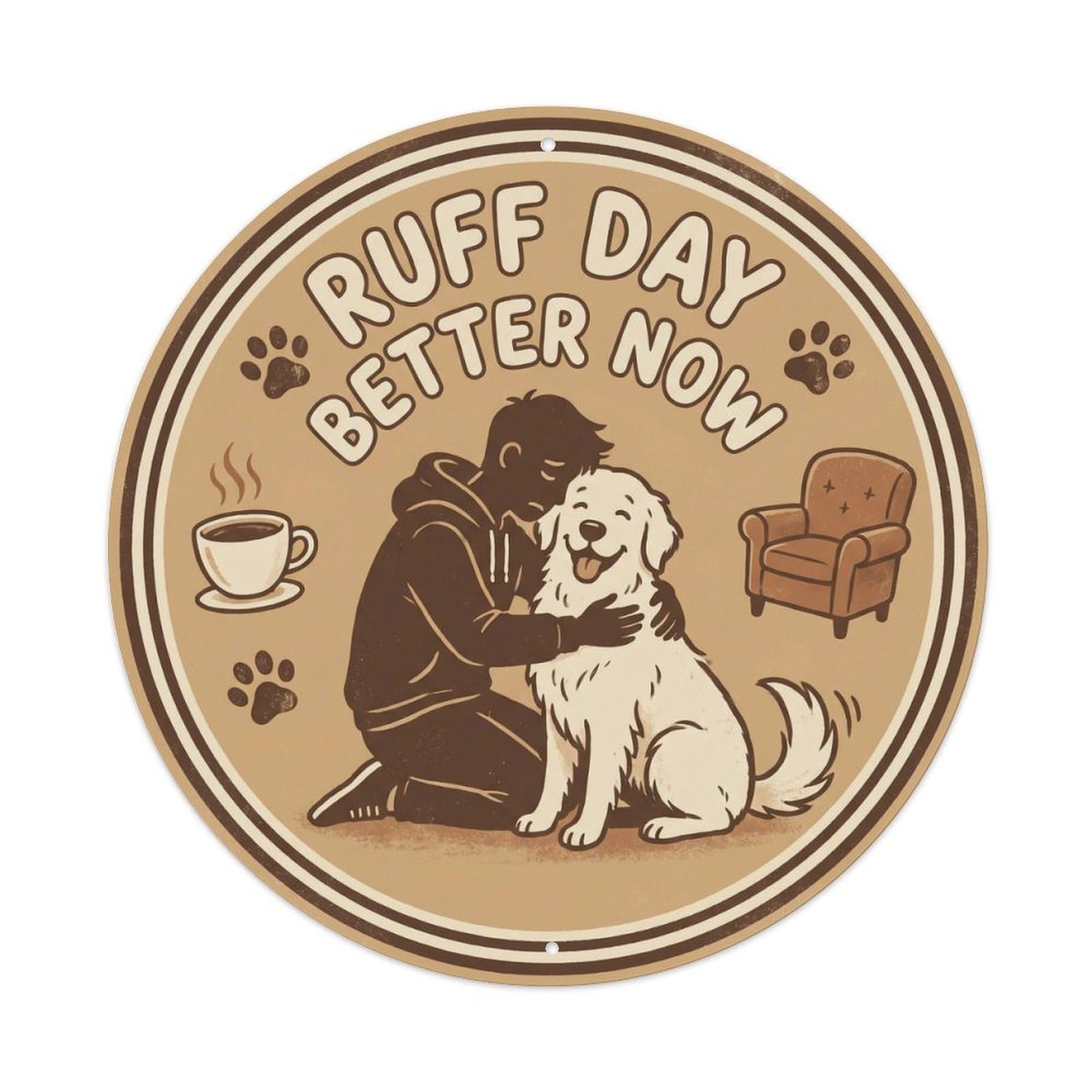 Ruff Day Better Now Dog Comfort Vintage Rustic Pet Metal Tin Sign